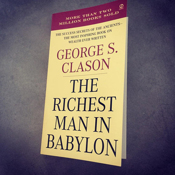 The Richest Man in Babylon: The Success Secrets of the Ancients