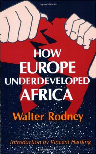 How Europe Underdeveloped Africa by Walter Rodney