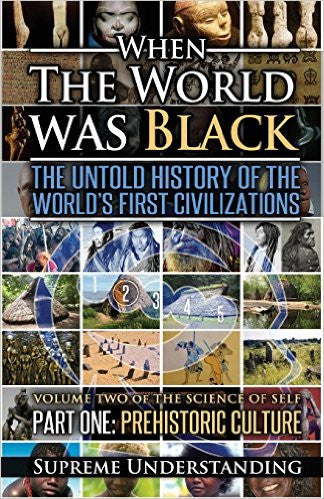 When the World Was Black - The Untold Story of the World's First Civilizations