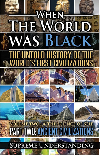 When The World Was Black: The Untold Story of the World's First Civilizations, Part 2