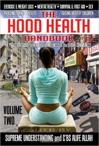 The Hood Health Handbook 2 : A Guide to Health and Wellness in the Urban Community