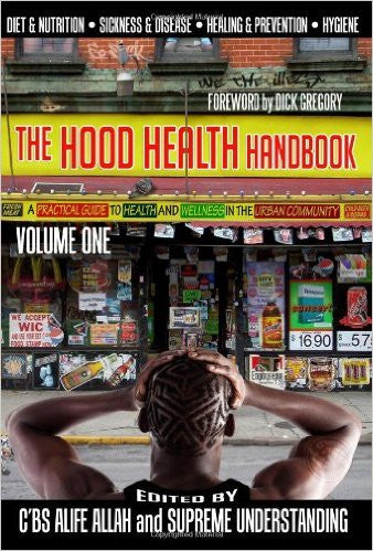 The Hood Health Handbook: A Guide to Health and Wellness in the Urban Community (Volume One)