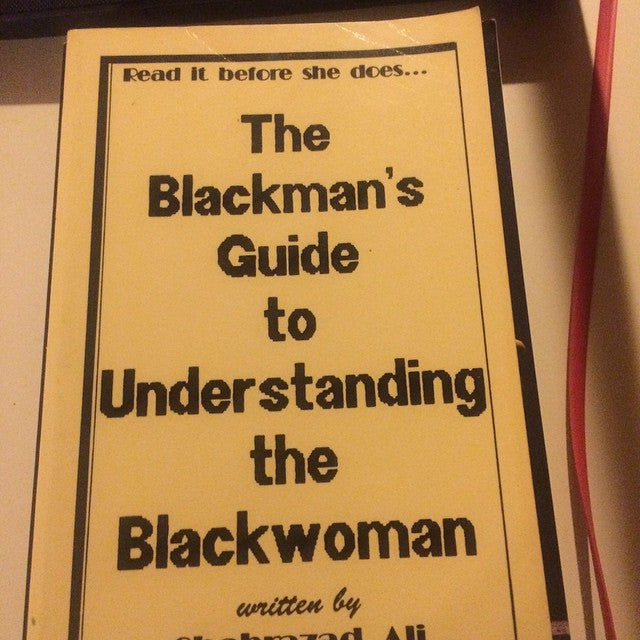 The Blackman's Guide to Understanding the Blackwoman